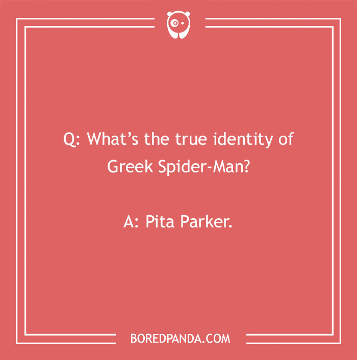 Bread pun joke on red background: "What’s the true identity of Greek Spider-Man? Pita Parker."