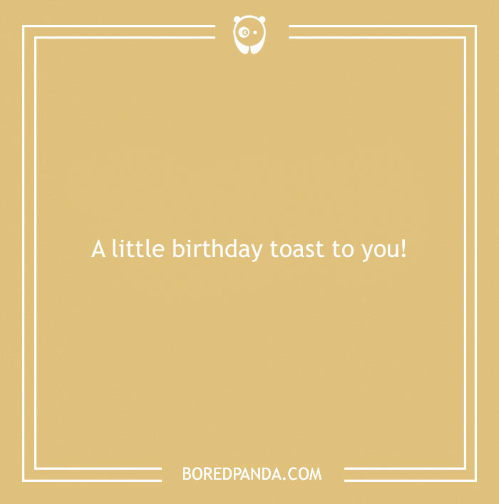 Text reads “A little birthday toast to you” on a tan background with white border.