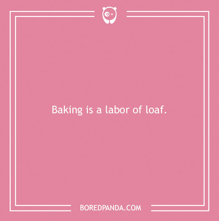 Bread pun text on a pink background: "Baking is a labor of loaf."