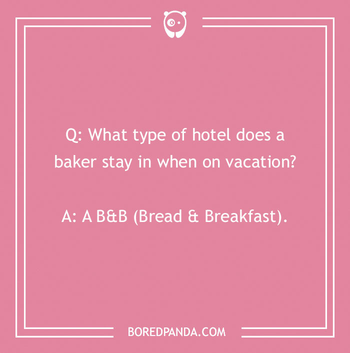 Bread puns joke about a baker staying in a Bread & Breakfast hotel, on a pink background.