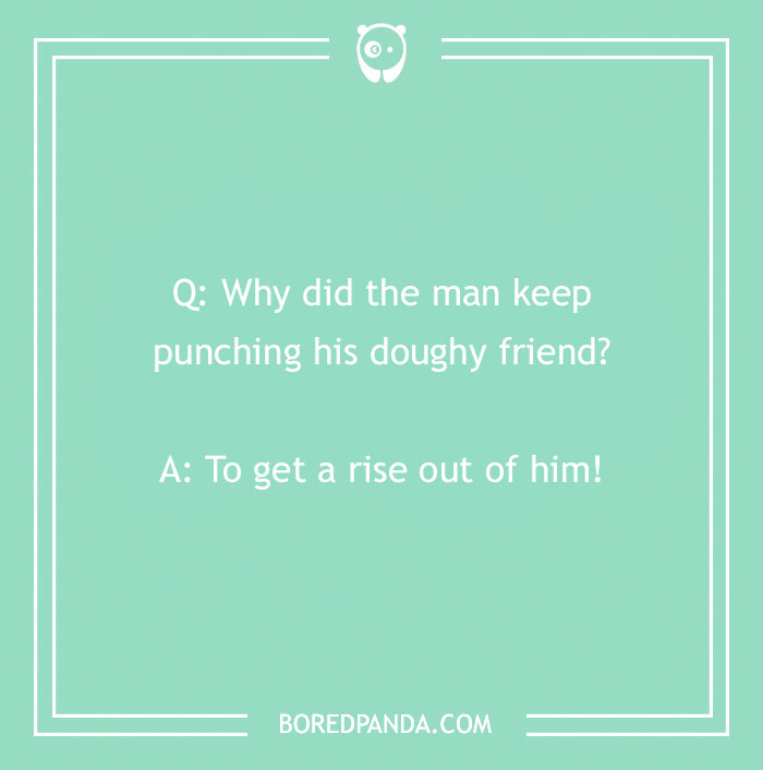 Bread pun joke on a green background from BoredPanda, offering a humorous take on dough and rising.