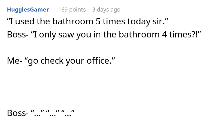 Person Doesn't Know How To Respond To Boss Asking Them How Many Times They Used The Bathroom Person Doesn't Know How To Respond To Boss Asking Them How Many Times They Used The Bathroom