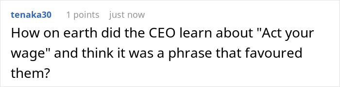 Employee Is Told To “Act His Wage,” Maliciously Complies And The Company Lays Off 30% Of Workers Employee Is Told To “Act His Wage,” Maliciously Complies And The Company Lays Off 30% Of Workers