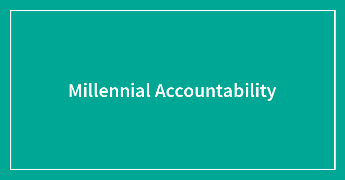 Millennial Accountability