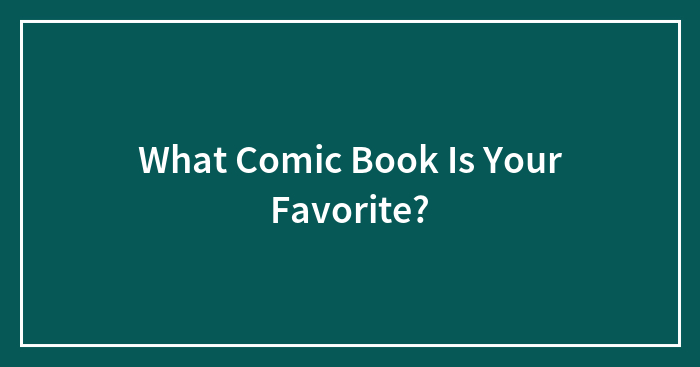 What Comic Book Is Your Favorite?
