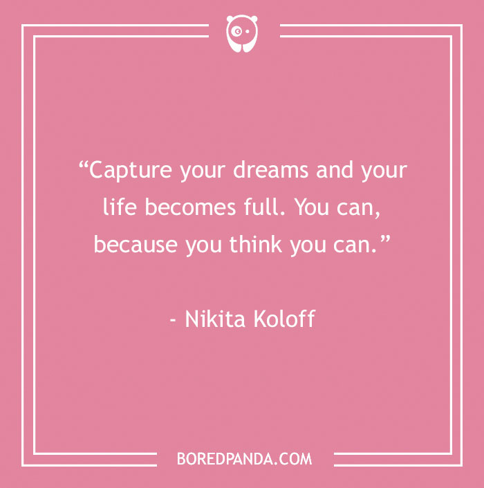 136 Moving Quotes That Will Inspire You To Dream Big