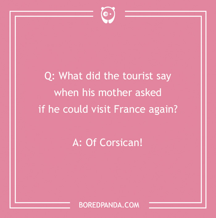 Pink background with a French joke about a tourist wanting to revisit France.