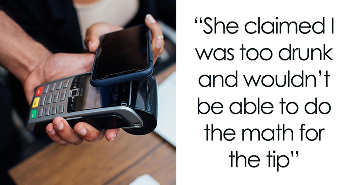 Woman Insists A Friend Is Too Drunk To Pay A Bill, She Maliciously Complies To Teach Her A Lesson