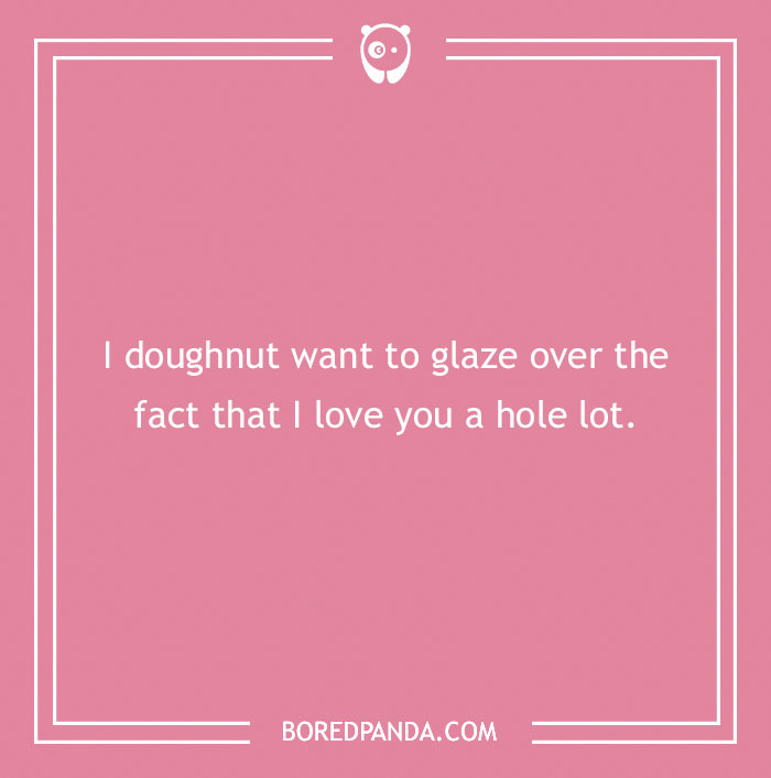 Pink background with a love pun: "I doughnut want to glaze over the fact that I love you a hole lot."