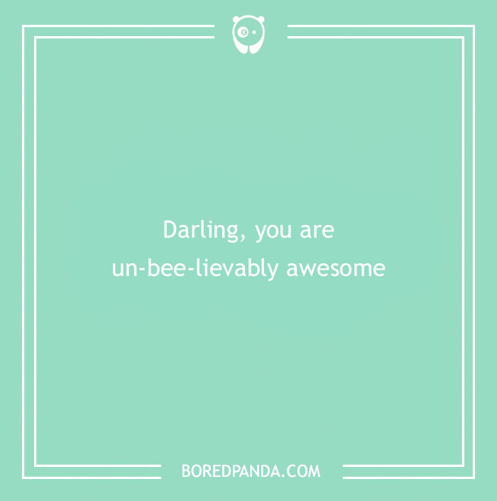 "Love pun with text: Darling, you are un-bee-lievably awesome on a mint green background."