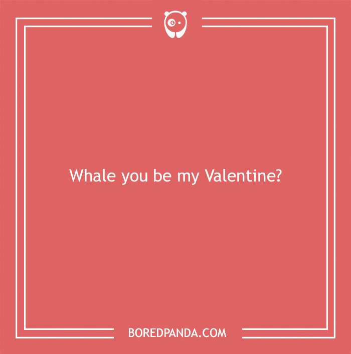 Love pun: "Whale you be my Valentine?" on a pink background.