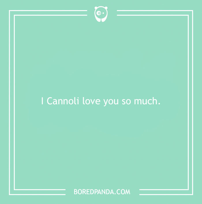 Text on mint green background: "I Cannoli love you so much," showcasing a love pun.
