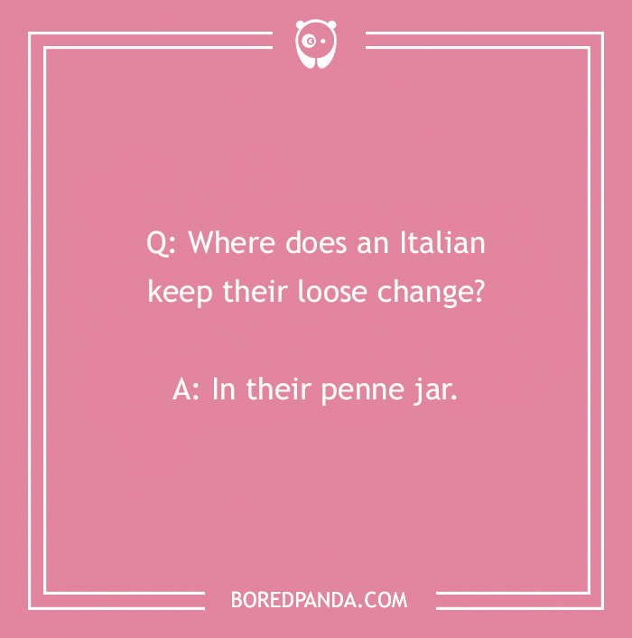 Pasta joke on a pink background asking where Italians keep loose change with the pun about penne jars.