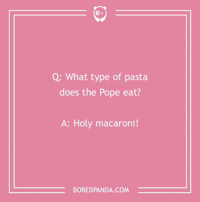 Pasta joke on pink background asking what type of pasta the Pope eats with answer holy macaroni, pasta jokes humor.