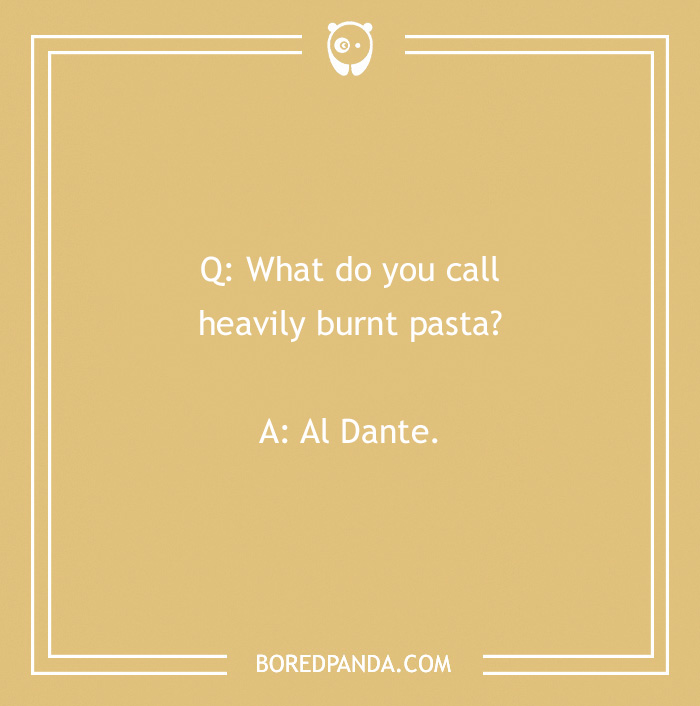 Pasta joke asking what you call heavily burnt pasta with a pun on the term al dente in simple text design.