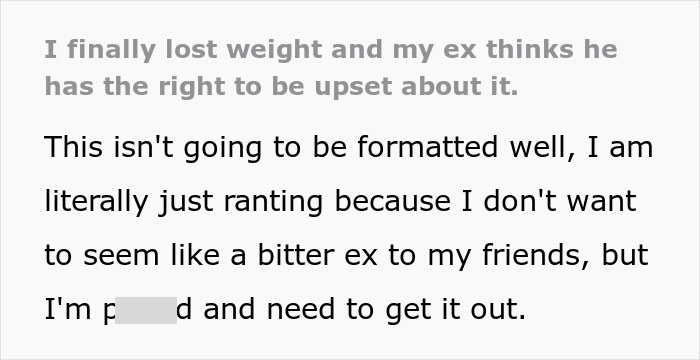 Guy Dumps GF After No Longer Being Attracted To Her, Feels Betrayed Once She Loses Weight - 2