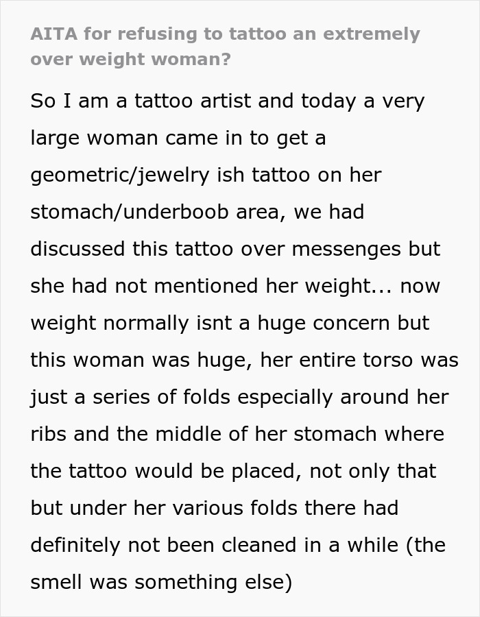 Text post discussing refusal to tattoo an extremely overweight woman due to hygiene concerns. Text post discussing refusal to tattoo an extremely overweight woman due to hygiene concerns.