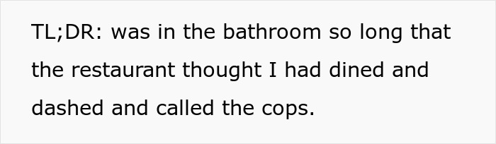 Customer Can&rsquo;t Hold It In, Runs To Bathroom With Bill Left Unpaid, Is Welcomed Back By Police 