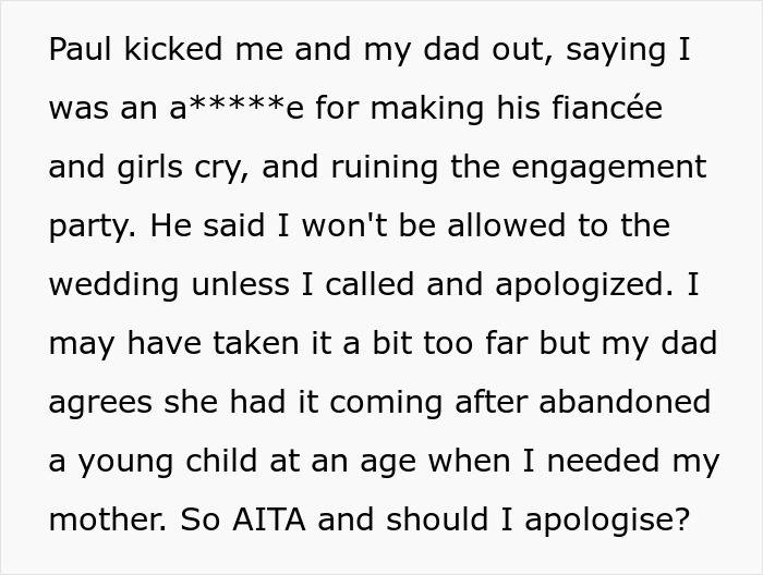 Teen still hurt six years after mom abandoned him lashes out at her engagement party and seeks apology advice.