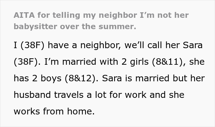 Woman refuses to be free babysitter for neighbor’s kids over summer, causing tension between them.