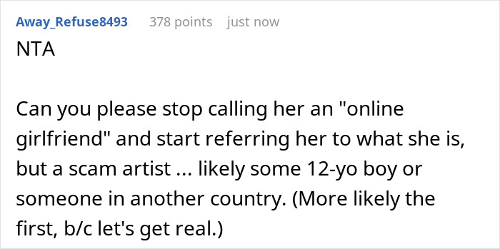 16 Y.O. Can’t See His ‘GF’ Demanding Gifts Is A Scammer, Dad Takes Away His Credit Card Privileges 16 Y.O. Can’t See His ‘GF’ Demanding Gifts Is A Scammer, Dad Takes Away His Credit Card Privileges