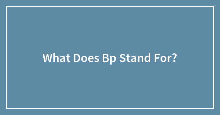 What Does Bp Stand For?