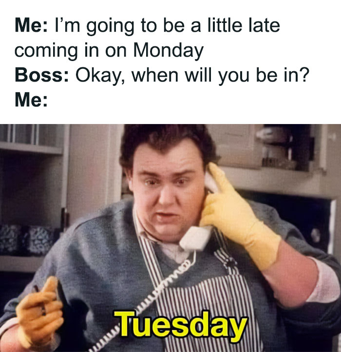 Man on the phone in a kitchen, humorously saying he'll be in on Tuesday, funny work meme.