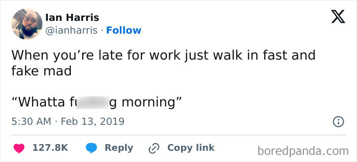 Funny work meme about being late, suggesting to walk in fast and fake being mad to blend in.