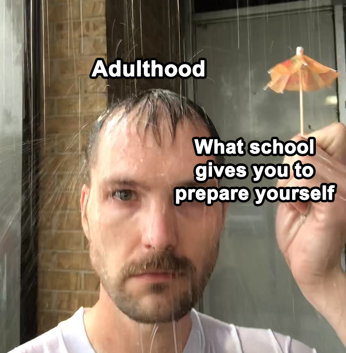 Man in heavy rain holding a small cocktail umbrella with text about adulthood and school, related to mental health memes.