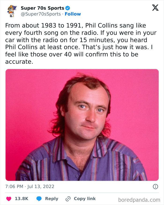 '80s meme about Phil Collins; his songs frequently played on the radio.
