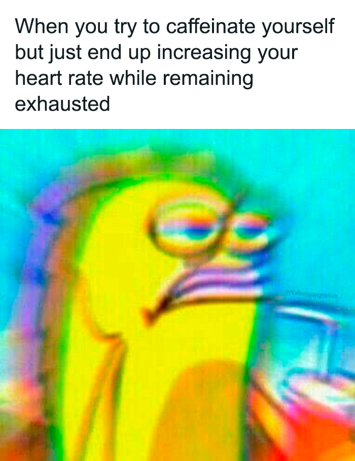 Blurry meme humorously depicting mental health challenges with caffeine and exhaustion.