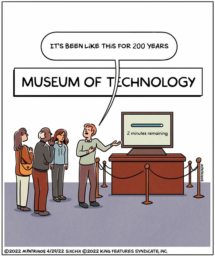 Comic of people in a museum observing a computer loading screen with a humorous caption about technology delays.