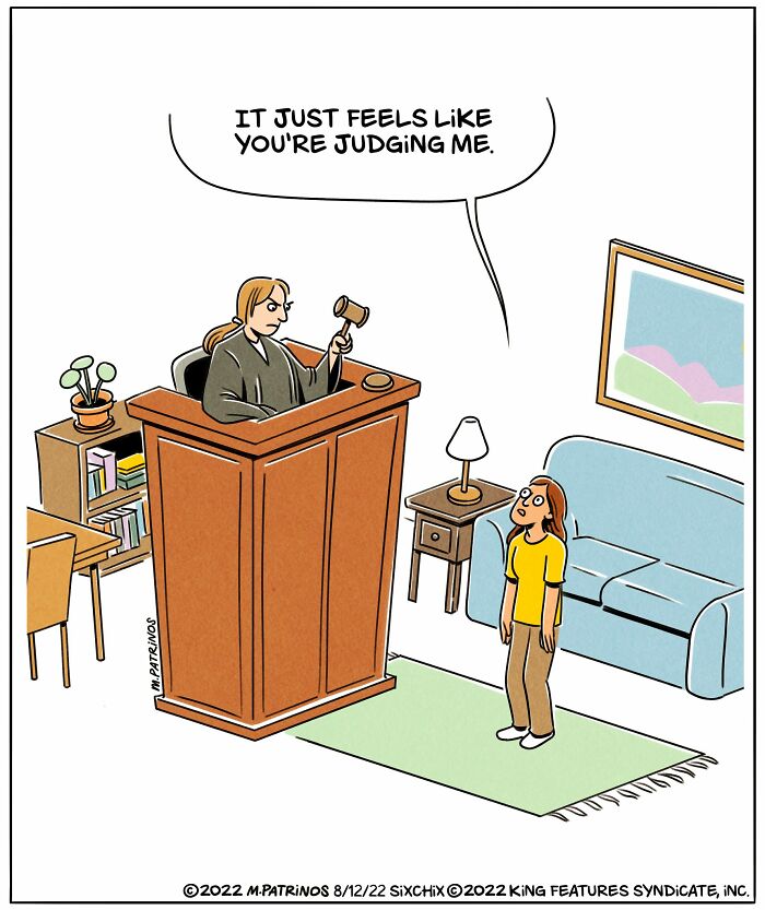 Comic of a judge in a living room telling a woman, "It just feels like you're judging me."