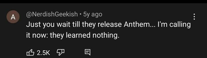 Aged like wine prediction about Anthem's release, noting, "They learned nothing," with 2.5K likes on a YouTube comment.