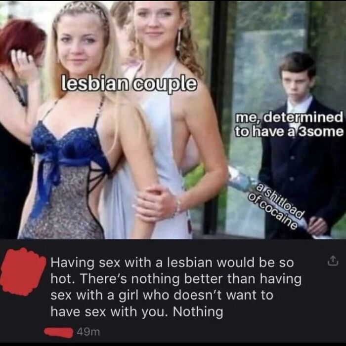 Two women labeled lesbian couple and a man labeled determined to have a t*******e with a misogynist reality check comment below.