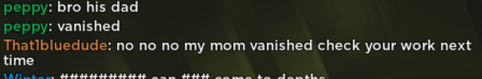 Chat with funny comebacks, text includes "bro his dad vanished" and "no no no my mom vanished check your work next time."
