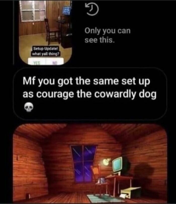 Text message showing a rare compliment comparing room setup to Courage the Cowardly Dog's iconic room.