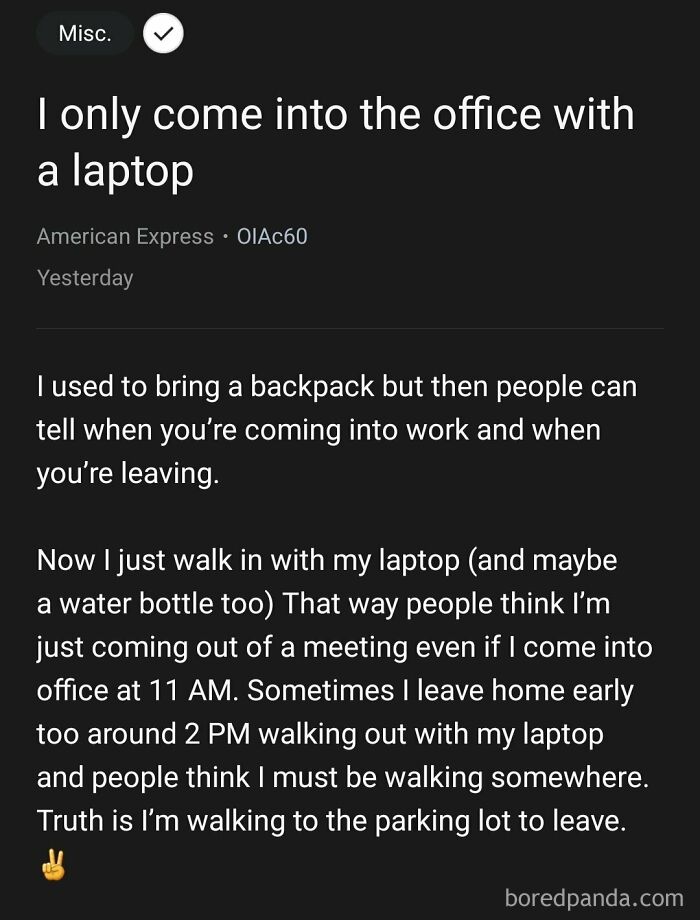 Person pretends to belong at work by using a laptop instead of a backpack, blending in seamlessly to cheat the system.