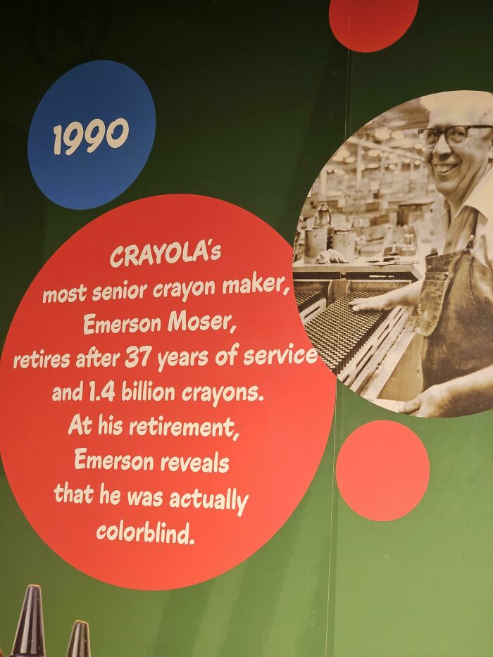 Crayon maker Emerson Moser retires after 37 years, revealing he was colorblind; an example of cheating the system.