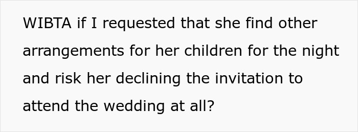 Bride Wants To Ban SIL’s Kids From Wedding But Not Other Kids, Asks If That’s Wrong - 9