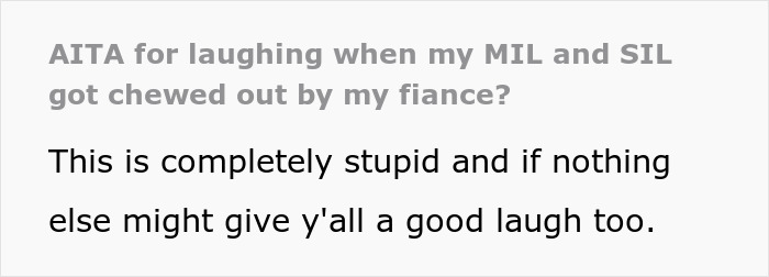 Man Asks If He Was A Jerk For Laughing In MIL’s And SIL’s Faces After Their Insensitive Comments - 2