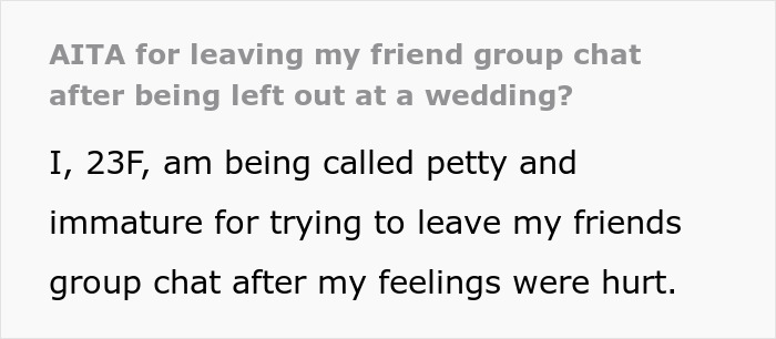 Woman Loses It Realizing Friend Had Invited Everyone But Her To Wedding, Leaves Group Chat - 2