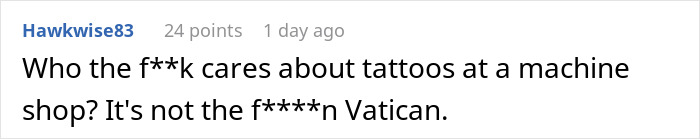 Reddit comment questioning tattoo policies at a machine shop, mentioning it’s not the Vatican. - 29