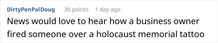 A Reddit comment about a machinist fired over a Holocaust memorial tattoo. - 26
