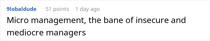 Malicious Compliance: Fed-Up Employee Gives Micromanaging Boss Exactly What He Asked For - 18