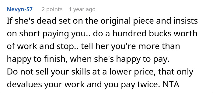 Comment offering advice on an artist's dilemma with a client over a memorial tattoo price disagreement. Comment offering advice on an artist's dilemma with a client over a memorial tattoo price disagreement.