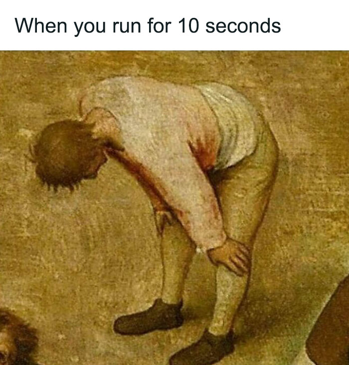 A humorous gym meme of a tired person bent over, hands on knees, with text: "When you run for 10 seconds."