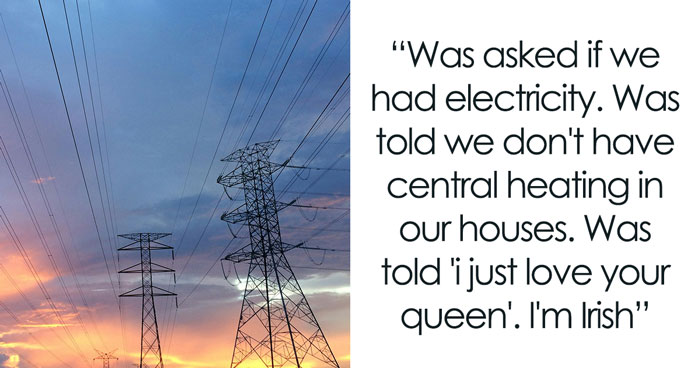 35 Tourists Who Wore Their Stupidity On Their Sleeve By Making Really Ignorant Remarks