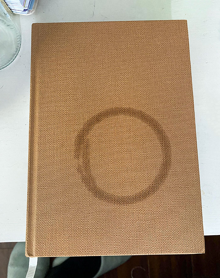 Boyfriend Put His Drink On My Brand New Notebook