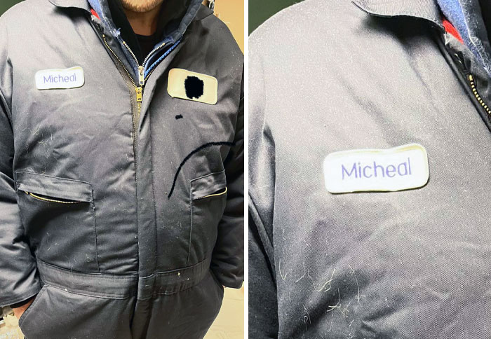 My New Job Spelled My Name Wrong On My Uniform. They Said If I Want Another One I Would Have To Pay For It